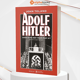 Adolf Hitler – Chân Dung Một Trùm Phát Xít - Chà