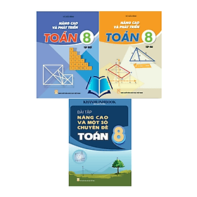 Combo Nâng cao và phát triển toán + bài tập nâng cao và một số chuyển đề toán 8 - Trí