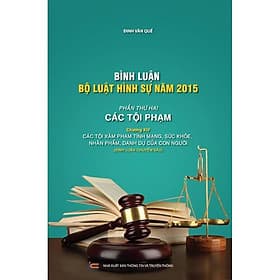 Sách Bình luận Bộ Luật Hình Sự năm 2015 - Phần Các Tội Phạm (Chương 14) - Nhã Nam