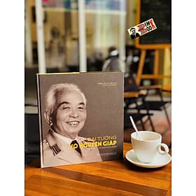 (Bìa cứng, in màu) ĐẠI TƯỚNG VÕ NGUYÊN GIÁP – Thông tấn xã Việt Nam – NXB Thông Tấn - NG.UYÊN
