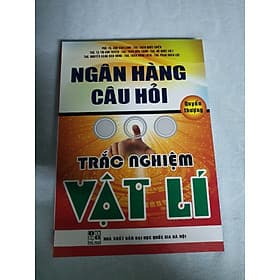 Sách Ngân Hàng Câu Hỏi Trắc Nghiệm Vật Lí (Quyển Thượng) - Pang Li Kin