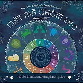 MẬT MÃ CHÒM SAO Tiết lộ bí mật của vòng hoàng đạo - Bản Quyền