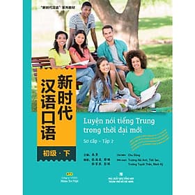 Luyện nói tiếng Trung trong thời đại mới – Sơ cấp – Tập 2