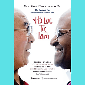 Hỷ lạc từ tâm (The Book of Joy: Lasting Happiness in a Changing World) - Tác giả: Desmond Tutu - Saigon Books