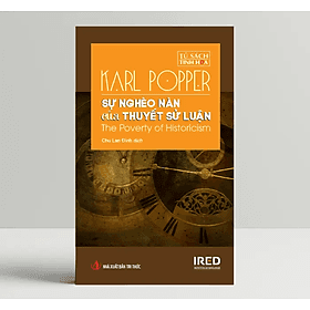 Sự Nghèo Nàn Của Thuyết Sử Luận (The Poverty of Historicism) - Karl Popper - IRED Books - 