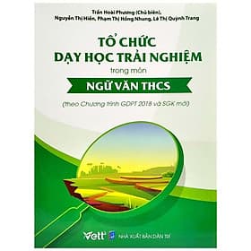 Tổ Chức Dạy Học Trải Nghiệm Trong Môn Ngữ Văn THCS (Theo Chương Trình GDPT 2018 Và SGK Mới) - Theo Theobald