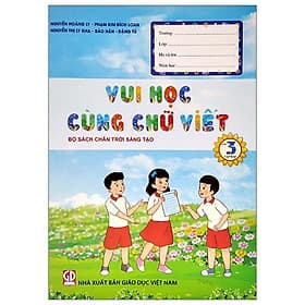 Vui Học Cùng Chữ Viết Lớp 3 - Tập 2 (Chân Trời Sáng Tạo) (2023) - Vũ