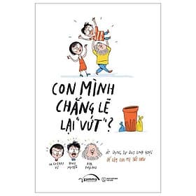 Con Mình Chẳng Lẽ Lại Vứt - Minh Minh