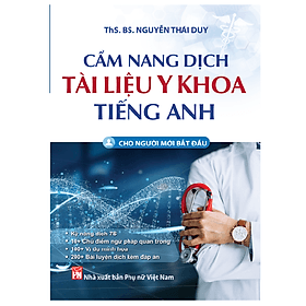 Cẩm Nang Dịch Tài Liệu Y Khoa Tiếng Anh – Cho Người Mới Bắt Đầu - Việt Anh