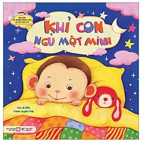 Khỉ Con Ggủ Một Mình - Bộ Sách Bồi Dưỡng Nhân Cách Và Tâm Hồn Trẻ - Từ 0-3 Tuổi - Minh Minh