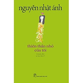 Sách Thiên Thần Nhỏ Của Tôi - Nguyễn Nhật Ánh