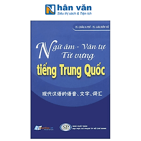 Ngữ Âm - Văn Tự - Từ Vựng Tiếng Trung Quốc - Văn