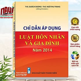 Sách Chỉ Dẫn Áp Dụng Luật Hôn Nhân Và Gia Đình Năm 2014 - ThS. Quách Dương - ThS. Ngô Thu Trang - V1775TP - Dương Di