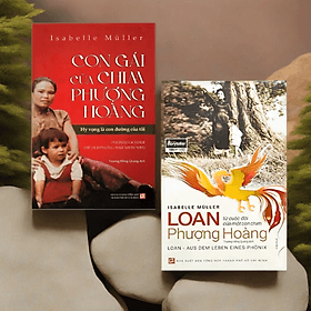 Combo 2 Cuốn Sách của tác giả Isabelle Müller: Con Gái Chim Phượng Hoàng + Loan - Từ Cuộc Đời Của Một Con Chim Phượng Hoàng - 