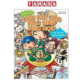 Tuyển Tập Câu Hỏi Của Học Sinh Tiểu Học - Về Sự Vật Xung Quanh - Kim Hyojin