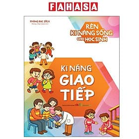 Rèn Kĩ Năng Sống Cho Học Sinh - Kĩ Năng Giao Tiếp