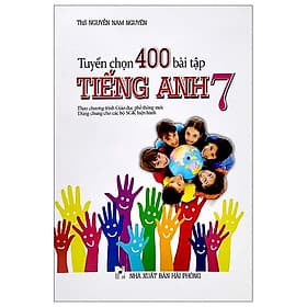 Tuyển Chọn 400 Bài Tập Tiếng Anh Lớp 7 (Theo Chương Trình Giáo Dục Phổ Thông Mới) - Việt Anh