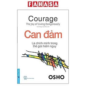 Sách OSHO - Can Đảm Là Chính Mình Trong Thế Giới Hiểm Nguy