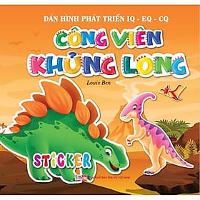 Sách Công Viên Khủng Long - Dán hình phát triển IQ - EQ - CQ - Đan Long