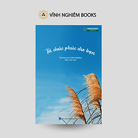 Tôi chúc phúc cho bạn - Hòa thượng Thánh Nghiêm - Vĩnh nghiêm Books
