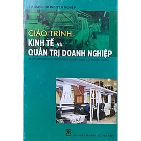 Giáo trình Kinh tế và quản trị doanh nghiệp - Trí