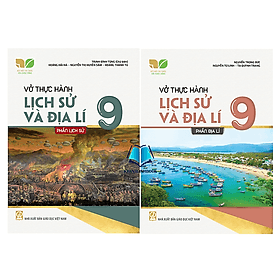Combo Vở thực hành Lịch sử và Địa lí 9 - Phần Lịch sử + Địa lí (Kết nối tri thức với cuộc sống) - Tri Thức