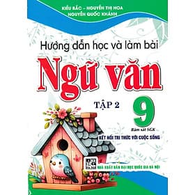 Hướng Dẫn Học Và Làm Bài Ngữ Văn 9 (Bám Sát SGK Kết Nối Tri Thức Với Cuộc Sống) (HA) - Lâm Hà