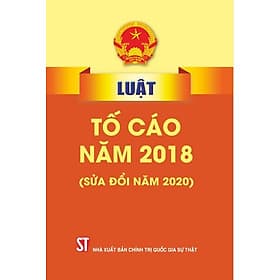 Luật tố cáo năm 2018 sửa đổi, bổ sung năm 2020 (bản in 2024) - Nhà xuất bản Larousse