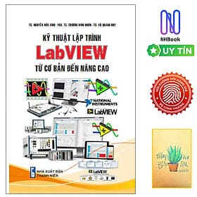 Kỹ Thuật Lập Trình LabVIEW Từ Cơ Bản Đến Nâng Cao ( Tặng Sổ Tay Xương Rồng ) - Thu