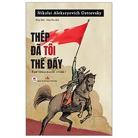 Cuốn Sách Văn Học Về Lịch Sử Hay: Thép Đã Tôi Thế Đấy! - Hú