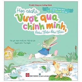 Sách Bồi Dưỡng Tính Cách Tự Tin Và Mạnh Mẽ Cho Trẻ - Học Cách Vượt Qua Chính Mình Hoàn Thiện Bản Thân - Minh