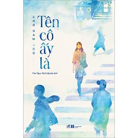 Sách Tên Cô Ấy Là - Nhã Nam