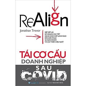 Realign - Tái Cơ Cấu Doanh Nghiệp Sau COVID - Do
