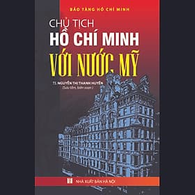 Chủ Tịch Hồ Chí Minh Với Nước Mỹ - Minh Minh
