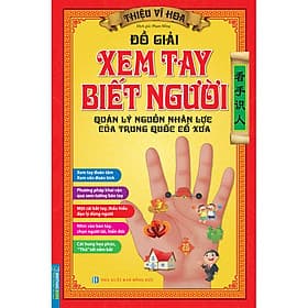 Sách Đồ Giải Xem Tay Biết Người - Quản Lý Nguồn Nhân Lực Của Trung Quốc Cổ Xưa (Bìa Mềm) - Minh Minh