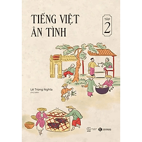 Tiếng Việt Ân Tình - Tập 2 - Bản Quyền - An Vi