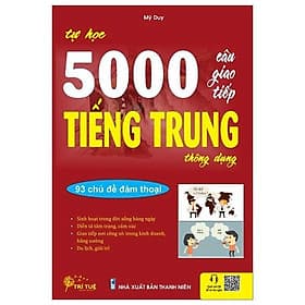 Tự Học 5000 Câu Giao Tiếp Tiếng Trung Thông Dụng - Mỹ Duy
