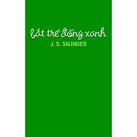 Bắt trẻ đồng xanh (TB 2020) - Nhã Nam Official