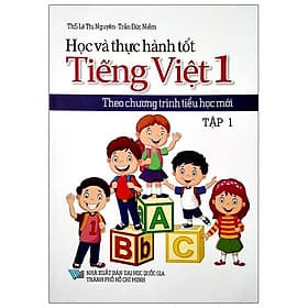 Học Và Thực Hành Tốt Tiếng Việt Lớp 1 Theo Chương Trình Tiểu Học Mới - Tập 1 - Việt Hà