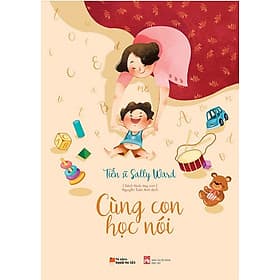 Sách Nuôi Dạy Con - Cùng Con Học Nói - Nha Nha