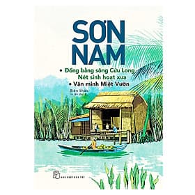 Đồng Bằng Sông Cửu Long Nét Sinh Hoạt Xưa, Văn Minh Miệt Vườn - Minh