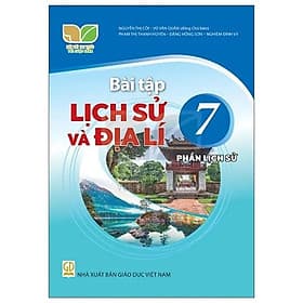 Sách Bài Tập Lịch Sử và Địa Lí 7- Phần Lịch Sử- Kết Nối Tri Thức Với Cuộc Sống (Kèm Nilon bọc Sách) - Tri Thức
