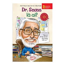 Bộ Sách Chân Dung Những Người Thay Đổi Thế Giới - Dr. Seuss Là Ai - Dr. Seuss
