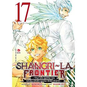 Shangri-La Frontier ~ Thợ Săn Game Rác Khiêu Chiến Game Thần Thánh - Tập 17 - Nhà xuất bản Larousse
