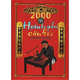 2000 Mẫu Hoành Phi Câu Đối Thông Dụng - Chu Tước Nhi - NXB Hồng Đức - Minh Lâm - Lam Hồng