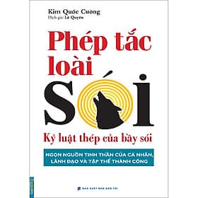 Sách Phép Tắc Loài Sói - Kỷ Luật Thép Của Bầy Sói (Ngọn Nguồn Tinh Thần Của Cá Nhân, Lãnh Đạo Và Tập Thể Thành Công) - 