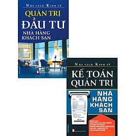 Combo Quản Trị Đầu Tư Nhà Hàng Khách Sạn + Kế Toán Quản Trị Nhà Hàng Khách Sạn _KT - Nhà Sách Kinh Tế