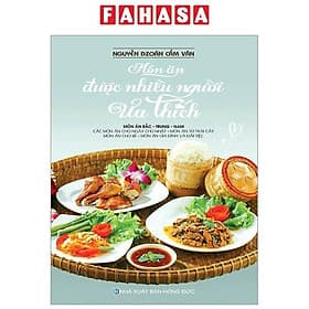 Món Ăn Được Nhiều Người Ưa Thích - Món Ăn Bắc - Trung - Nam - Cty Văn Hóa Việt Thư