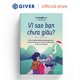 Sách - Vì Sao Bạn Chưa Giàu? - Cẩm Nang Tài Chính Giúp Bạn Tiêu Xài Đúng Cách, Tiết Kiệm Khôn Ngoan Và Đầu Tư Hiệu Quả