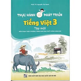 Thực hành và phát triển Tiếng Việt lớp 3 tập 1 - (Biên soạn theo CT GDPT 2018)